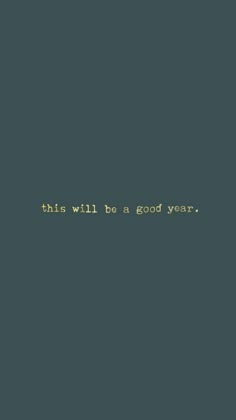 the text is written in yellow on a black background with an orange stripe that reads this will be a good year