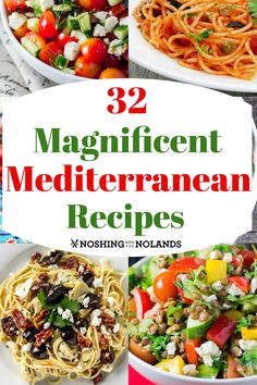 several different types of spaghetti with the words 32 magnificent mediterranean recipes on top and below