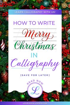 a christmas tree with the words how to write merry christmas in calligraphy save for later