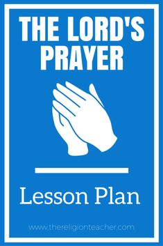 the lord's prayer lesson plan is shown in white on a blue square background