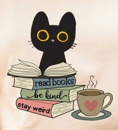 a black cat sitting on top of books next to a cup of coffee with the caption read books be kind stay weird