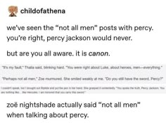 the text on the page says,'childathhena we've seen the not all men posts with perce you're right, percy jackson would never