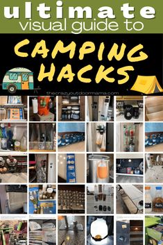 the ultimate guide to camping hacks for campers and rvers with pictures on it