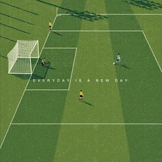 an aerial view of a soccer field with the words everyday is a new day