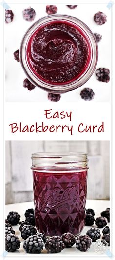 blackberries and raspberry jam in a jar with the words easy blackberry curd