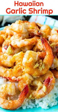 a plate full of shrimp and rice with the words hawaiian garlic shrimp on it in red lettering