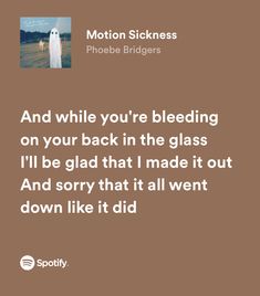 Motion Sickness Phoebe Bridgers, Iris Lyrics, Mayfair Witches, Random Lyrics, Song Words, Motion Sickness, Yours Lyrics, Lyric Poster