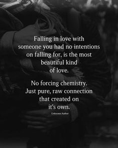 a black and white photo with the quote falling in love with someone you had no intentionss on falling for is the most beautiful kind of love