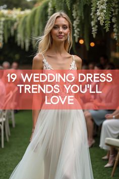 a woman in a white dress with the words 19 wedding dress trend you'll love