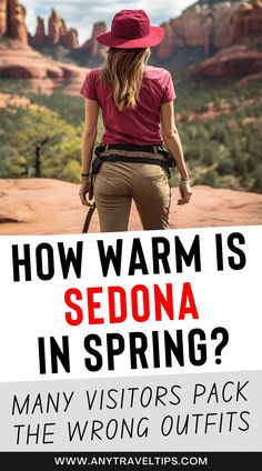 a woman wearing a red hat and brown pants with the words how warm is sedona in spring?