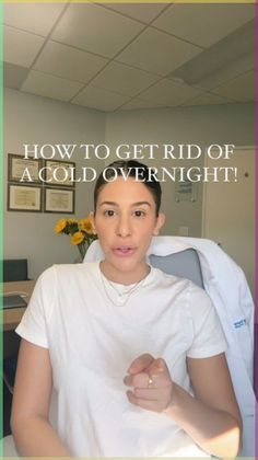 How To Get Rid Of A Cold Overnight, How To Get Over A Cold Fast, How To Get Rid Of A Cold, Get Rid Of Cold Fast, How To Get Rid Of A Cold Fast, Being Sick, Stop A Cold, Doctor Tips, Get Over A Cold