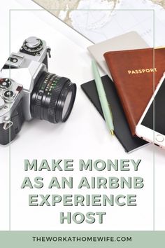 a camera, notebook and pen sitting on top of a map with the words make money as an airbn experience host