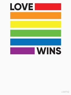 the words love wins on a white background with rainbows and black letters in different colors