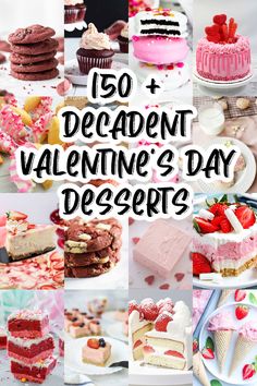 valentine's day desserts with text overlay that reads, 50 + decadent valentine's day desserts