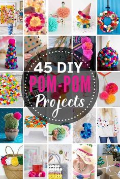 the top 25 diy pom - pom projects with text overlays