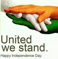 two hands holding each other with the words, united we stand happy independence day