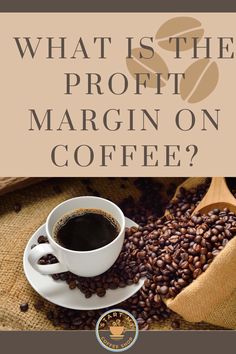 what is the profitti marginn on coffee? - cover image for article