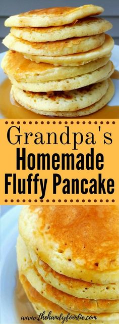 pancakes stacked on top of each other with the words grandpa's homemade fluffy pancake