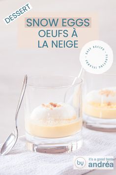 Two glasses slanted one after the other filled with vanilla sauce, ile flottante and almond caramel. Two spoons are against the glass. A text overlay at the top: dessert, snow eggs, oeufs a la neige, easy recipe, french Floating Eggs, Almond Praline, Praline Recipe, No Egg Desserts