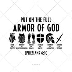 the words put on the full armor of god are in black and white, with different symbols