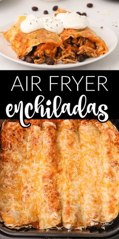 an air fryer enchiladas recipe is shown in this collage