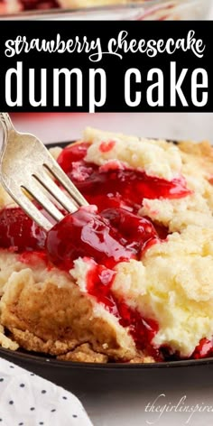 strawberry cheesecake dump cake on a plate with a fork in it and text overlay reading strawberry cheesecake dump cake