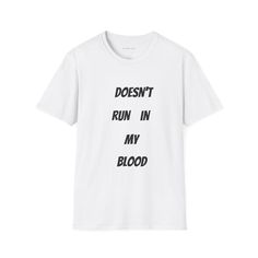 "Doesn't Run In My Blood" Statement Tee Show the world who you are with this bold and empowering tee. Featuring the phrase "Doesn't Run In My Blood" emblazoned across the front, it's a declaration of strength, resilience, and a refusal to conform. On the back, a striking list of words that represent what you do not stand for -- a powerful reminder of the values and identity you embrace. Perfect for anyone who isn't afraid to be unapologetically themselves and make a statement without words. List Of Words, Statement Tees, Word List, Force, Gender Neutral, Bathing Beauties, Adult Outfits, Tops & Tees, T-shirt