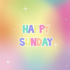 the words happy sunday are written in bright colors on a blurry background with stars