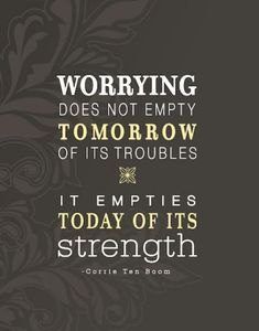 a quote with the words worrying does not empty tomorrow, it's troubles to empt