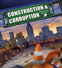 construction and corruption book cover with an orange cone on the ground in front of a cityscape