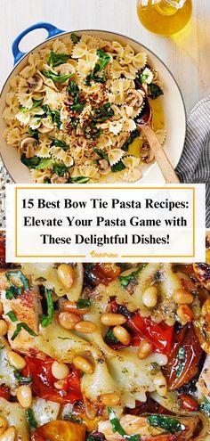 pasta and vegetables with the words, 15 best bow tie pasta recipes elevate your pasta game with these delightful dishes