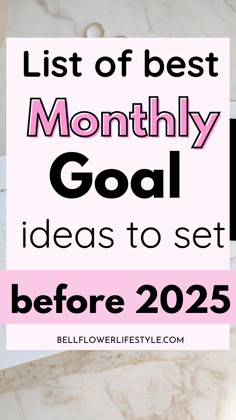 list of best monthly goal ideas to set before 2025 January Goals List, Small Goals Ideas, 300 Goals List Steve Harvey, Life Goal Categories, 2025 Monthly Goals, Preparing For 2025, Goal Setting For 2025, Prepare For 2025, Monthly Planner Ideas Inspiration