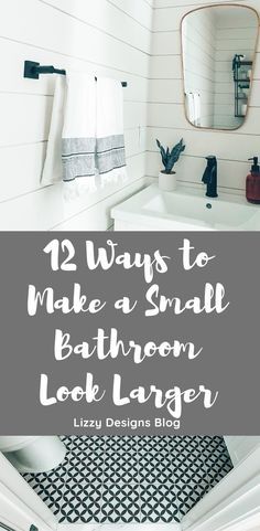 bathroom with white walls and black and white flooring, text overlay reads 12 ways to make a small bathroom look larger