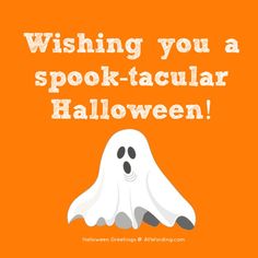 a ghost with the words wishing you a spook - tacular halloween