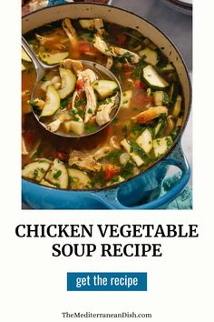 chicken vegetable soup recipe in a blue pot with the title overlay reads, chicken vegetable soup recipe get the recipe