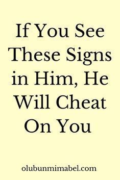 the quote if you see these signs in him, he will cheat on you