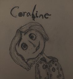 a drawing of a girl with the word coraline on it