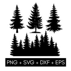 pine tree silhouettes with the words png and svg dxf eps