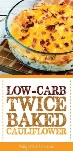 low - carb twice baked cauliflower casserole recipe with text overlay