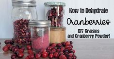 cranberries and cranberry powder in jars on a table with text overlay how to dehydraate cranberries