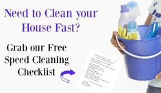 a woman holding a bucket full of cleaning supplies and the words need to clean your house fast? grab our free speed cleaning checklist