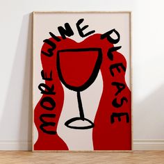 a red and white poster with the words we need more wine