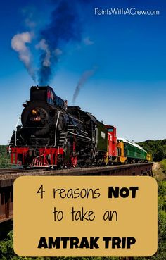 a train traveling down tracks with the words 4 reasons not to take an amtrak trip