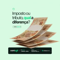 an advertisement with money stacked on top of each other and the words imposto ou tribute, quala diferenca?