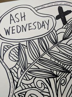 a black and white drawing with the words ash wednesday written on it, above a cross