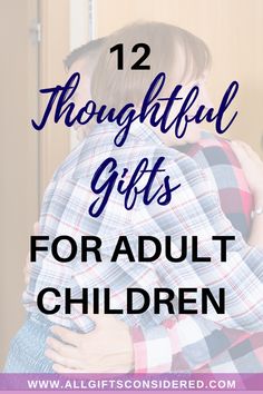 two children hugging each other with the text 12 thoughtful gifts for adult children