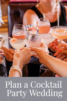 a group of people holding wine glasses with the words plan a cocktail party wedding on it