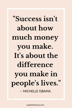 a quote that says success isn't about how much money you make it's about the difference you make in people's lives