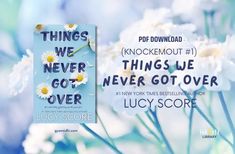 Contemporary, Contemporary Romance, Fiction, Adult, New Adult, Chick Lit, Love Books Pdf Free Download, Things We Never Got Over Pdf, Books Like Things We Never Got Over, Things We Never Got Over Cover Book, Click To Read For Free, Nothing Like The Movies Book, Book Pdfs, You're Not Enough Book