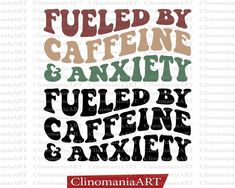 the words fueled by caffeine and anxiey filled by caffeine and ink